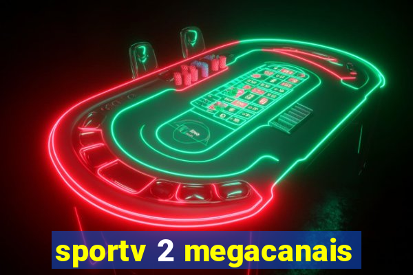 sportv 2 megacanais